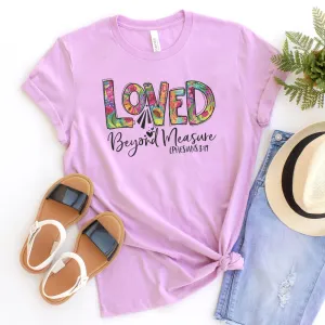 Loved Beyond Measure Tee Shirts For Women - Christian Shirts for Women - Religious Tee Shirts